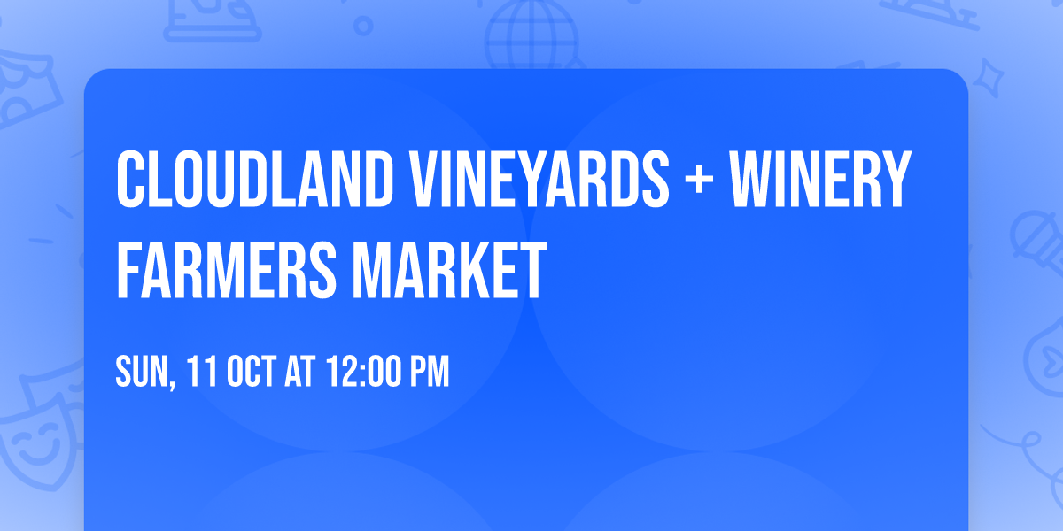 Cloudland Vineyards + Winery Farmers Market 