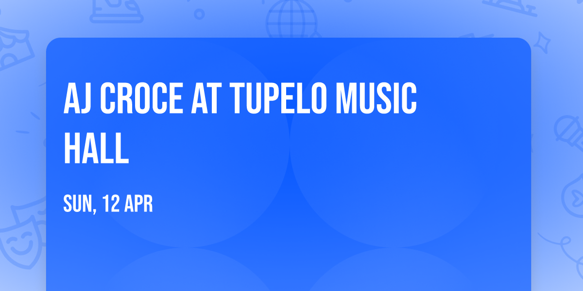 AJ Croce at Tupelo Music Hall