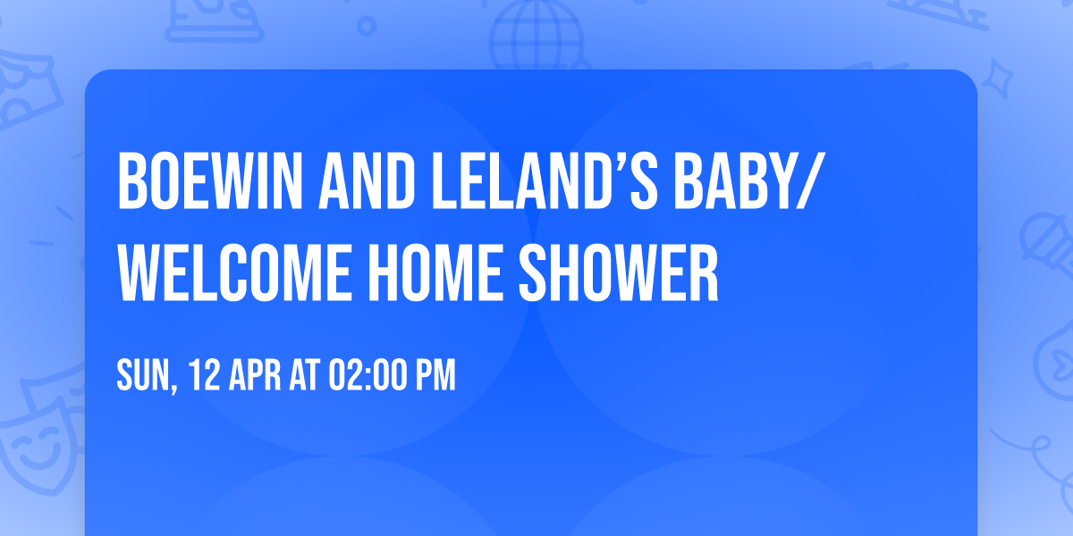 Boewin and Leland\u2019s baby\/welcome home shower \u2764\ufe0f