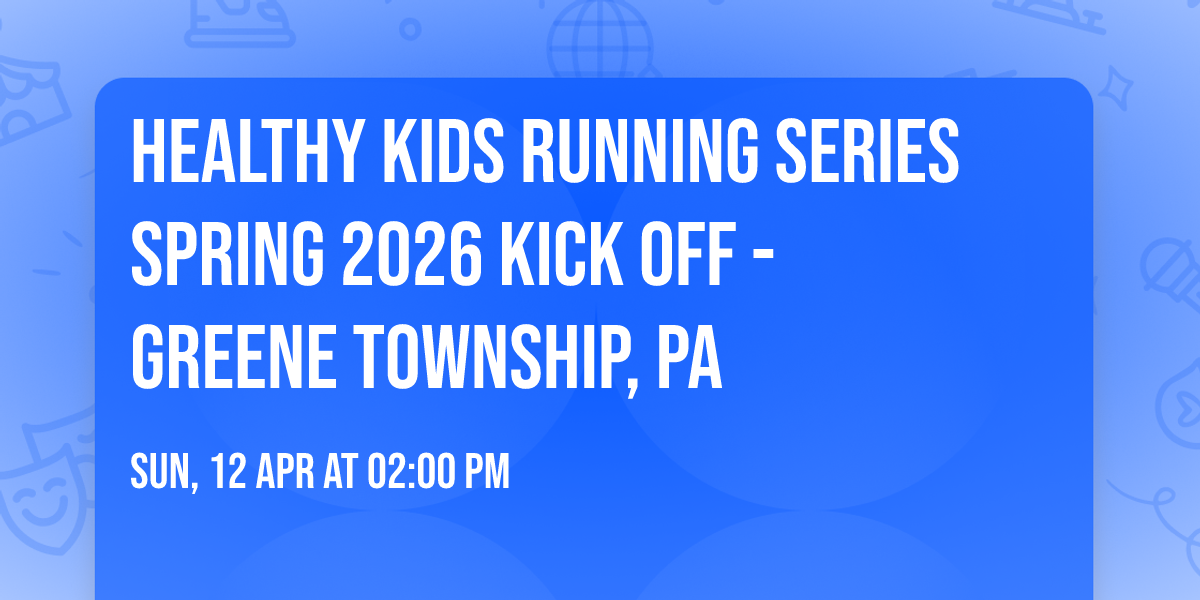 Healthy Kids Running Series Spring 2026 Kick Off - Greene Township, PA
