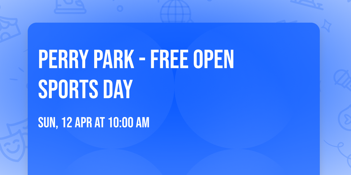 Perry Park - Free Open Sports Day