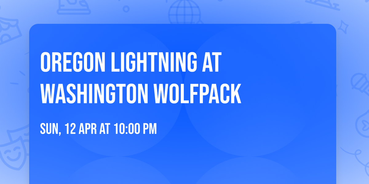Oregon Lightning at Washington Wolfpack