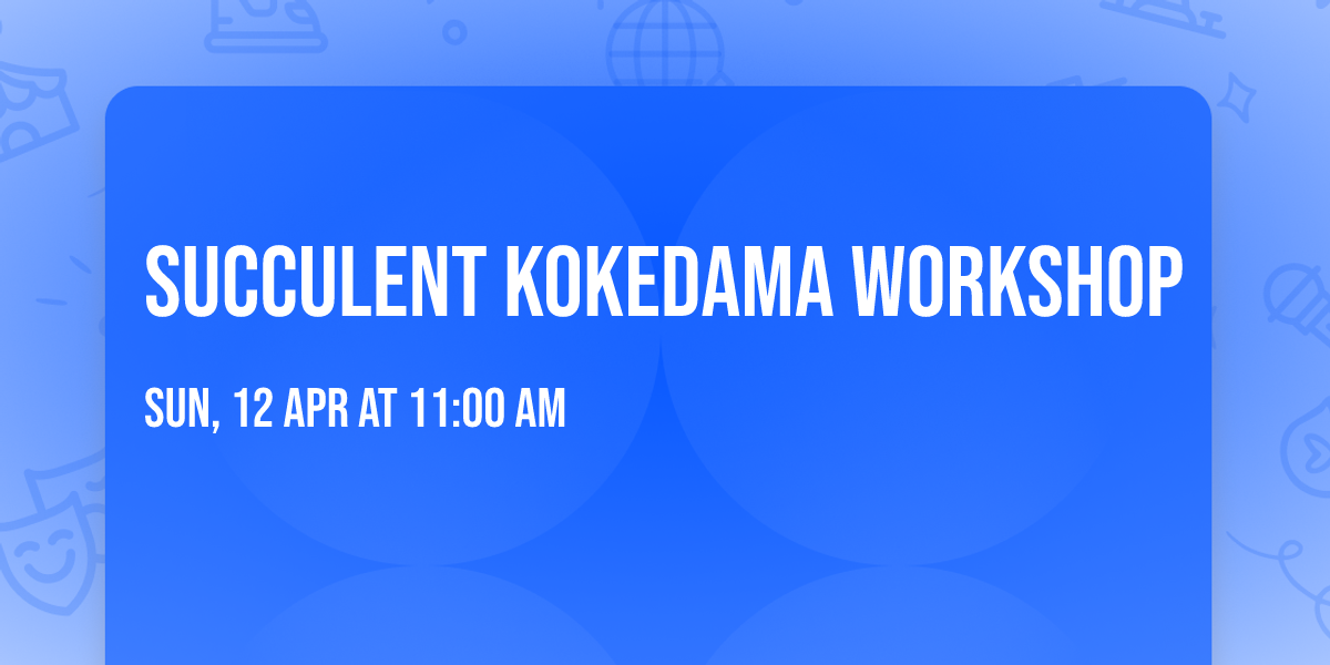 Succulent Kokedama Workshop