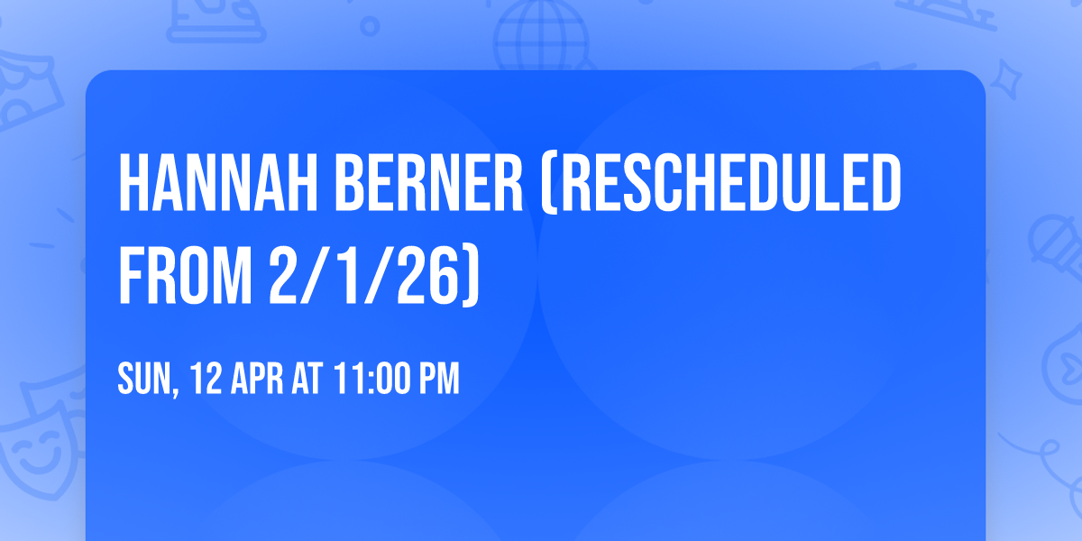 Hannah Berner (Rescheduled from 2\/1\/26)