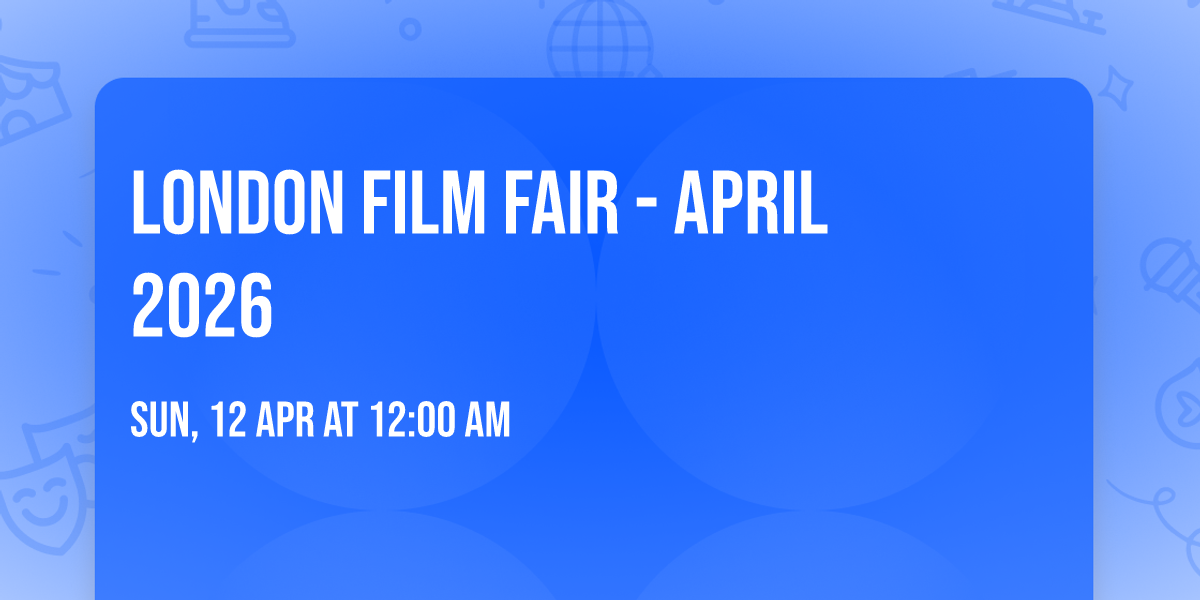 London Film Fair - April 2026