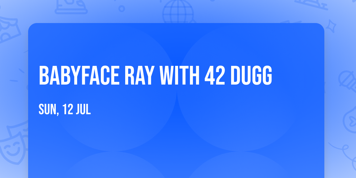BabyFace Ray with 42 Dugg