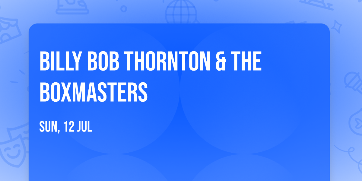 Billy Bob Thornton & the Boxmasters