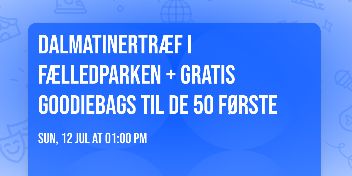 \ud83d\udc3e Dalmatinertr\u00e6f i F\u00e6lledparken + gratis goodiebags til de 50 f\u00f8rste \ud83d\udda4\ud83e\udd0d