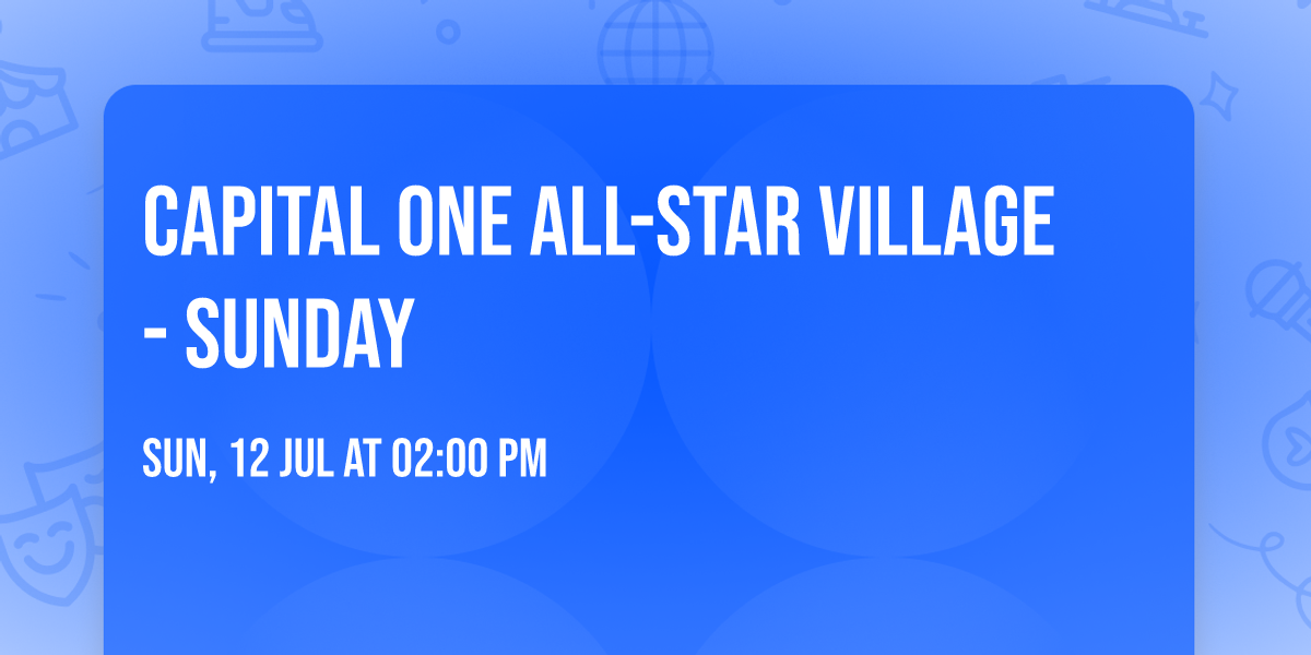 Capital One All-Star Village - Sunday