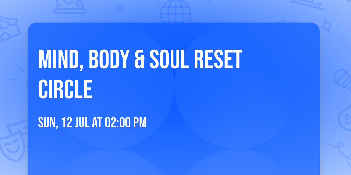 Mind, Body & Soul Reset Circle