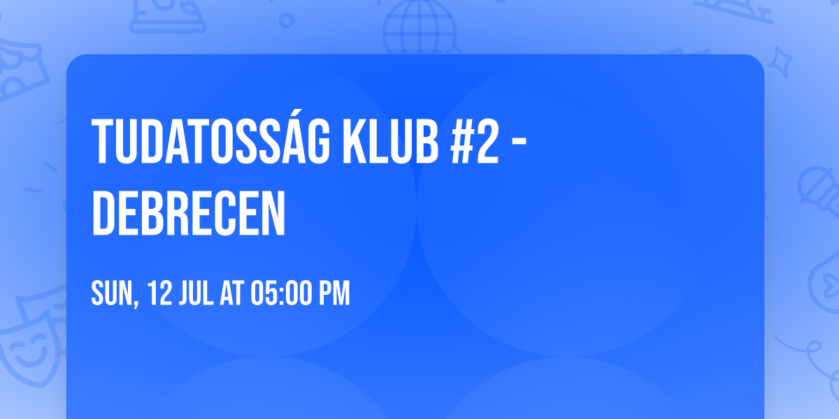 Tudatoss\u00e1g Klub #2 - Debrecen