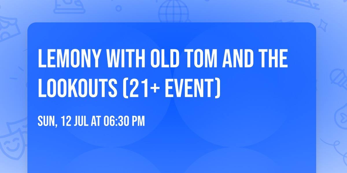 Lemony with Old Tom and the Lookouts (21+ Event)