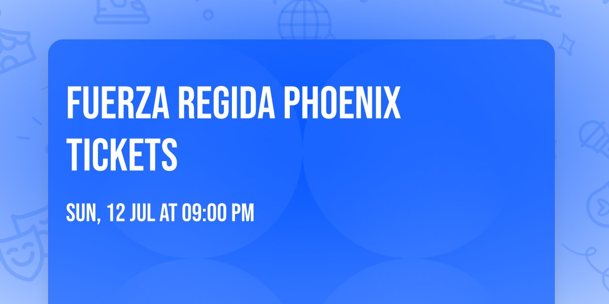 Fuerza Regida Phoenix Tickets
