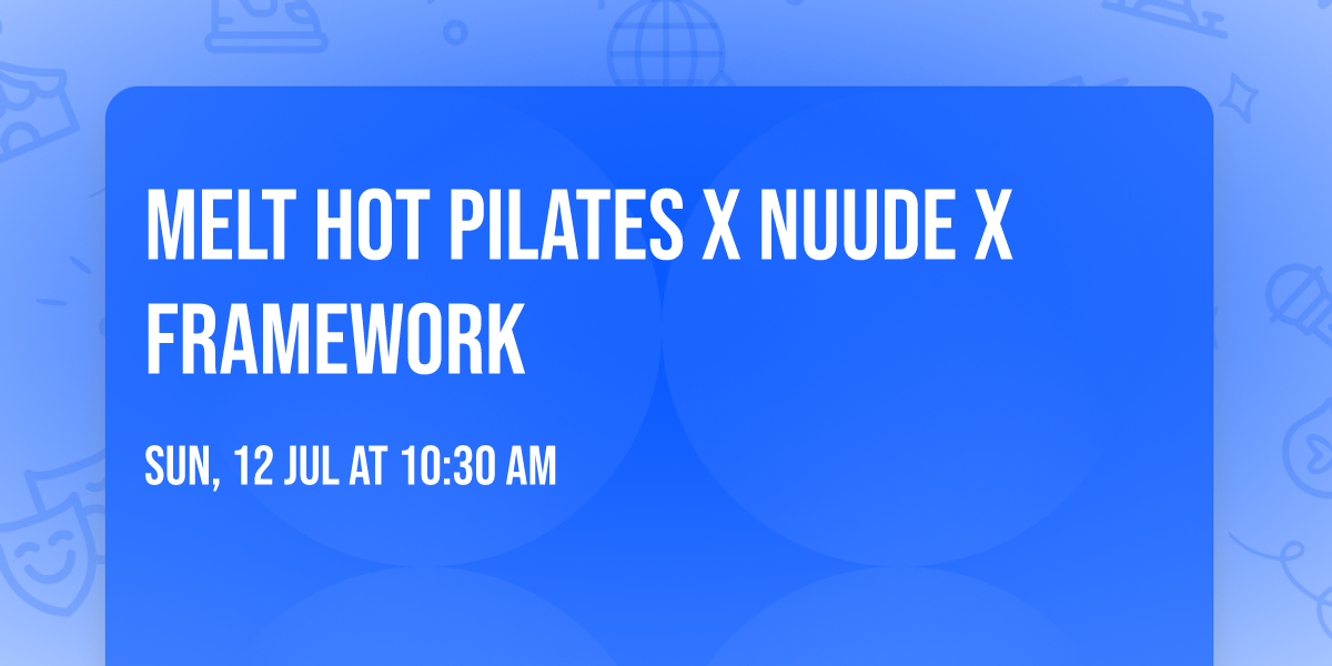 Melt Hot Pilates x Nuude x Framework