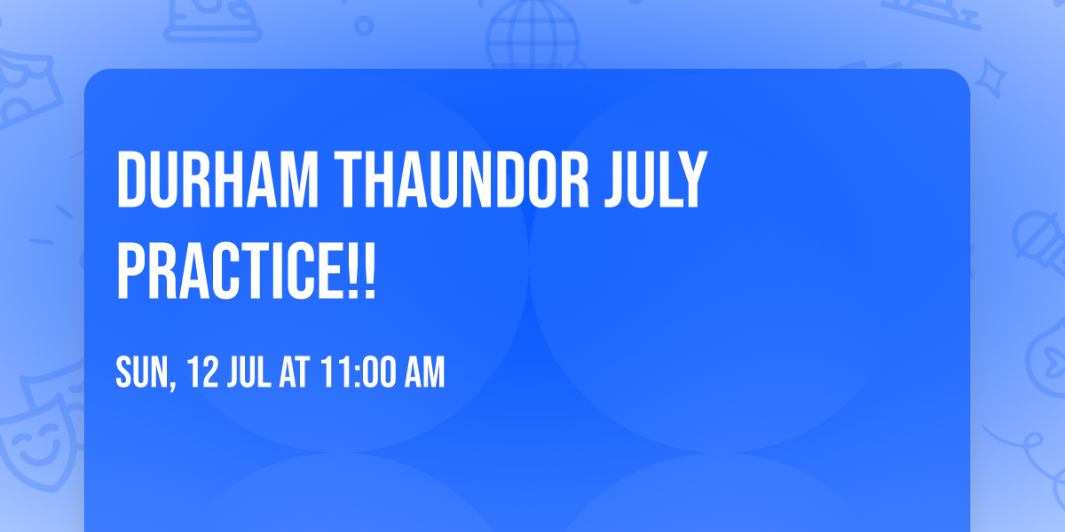 Durham Thaundor July practice!!
