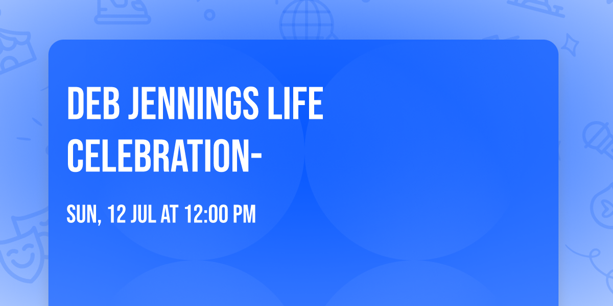 Deb Jennings Life Celebration- 