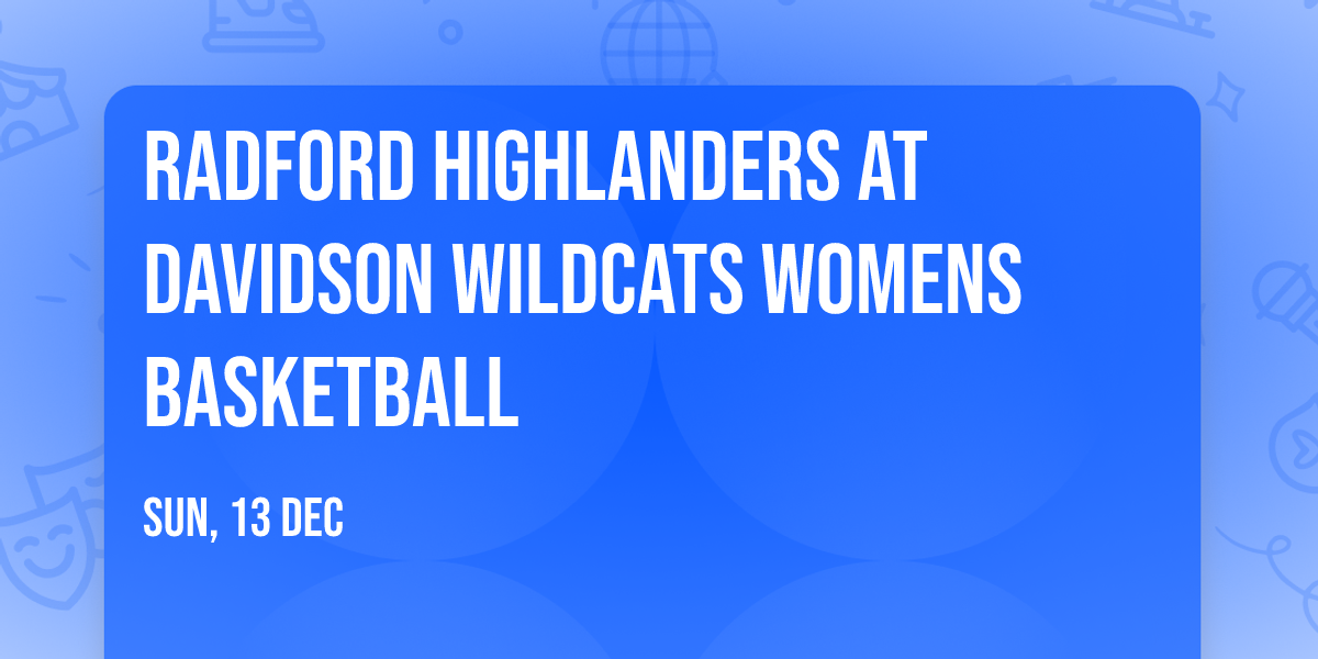 Radford Highlanders at Davidson Wildcats Womens Basketball