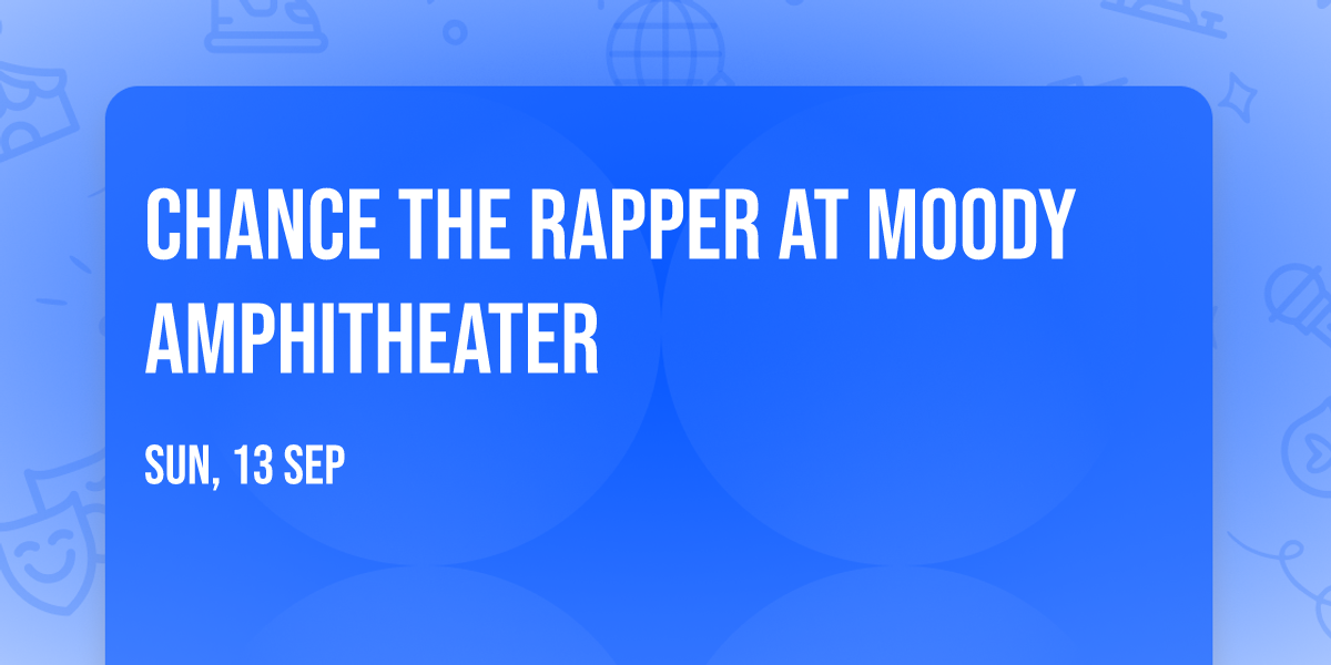 Chance the Rapper at Moody Amphitheater