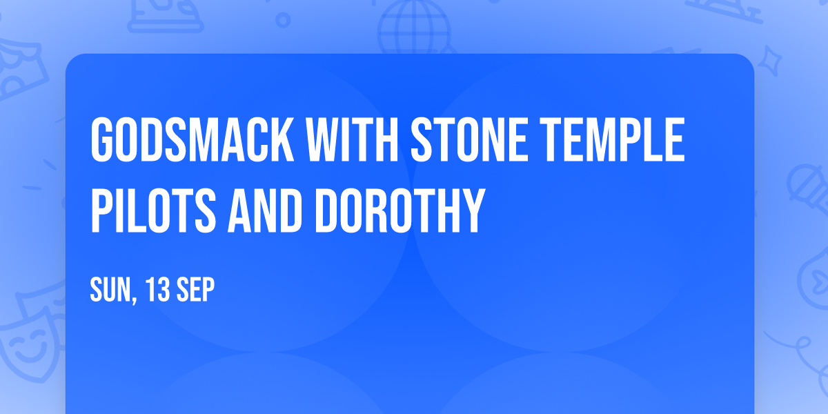 Godsmack with Stone Temple Pilots and Dorothy