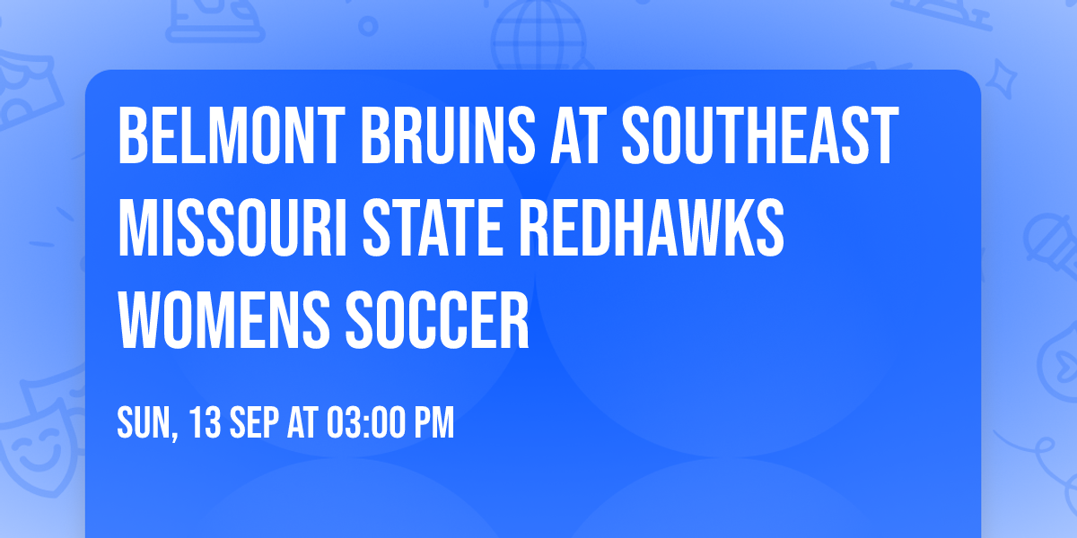 Belmont Bruins at Southeast Missouri State Redhawks Womens Soccer