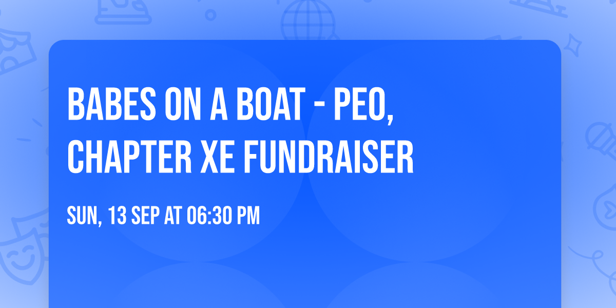Babes on a Boat - PEO, Chapter XE Fundraiser