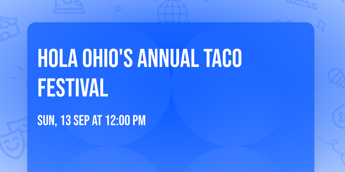 HOLA Ohio's Annual Taco Festival 