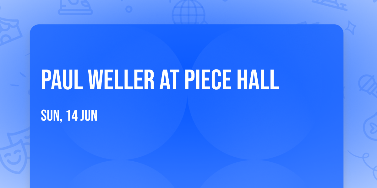 Paul Weller at Piece Hall