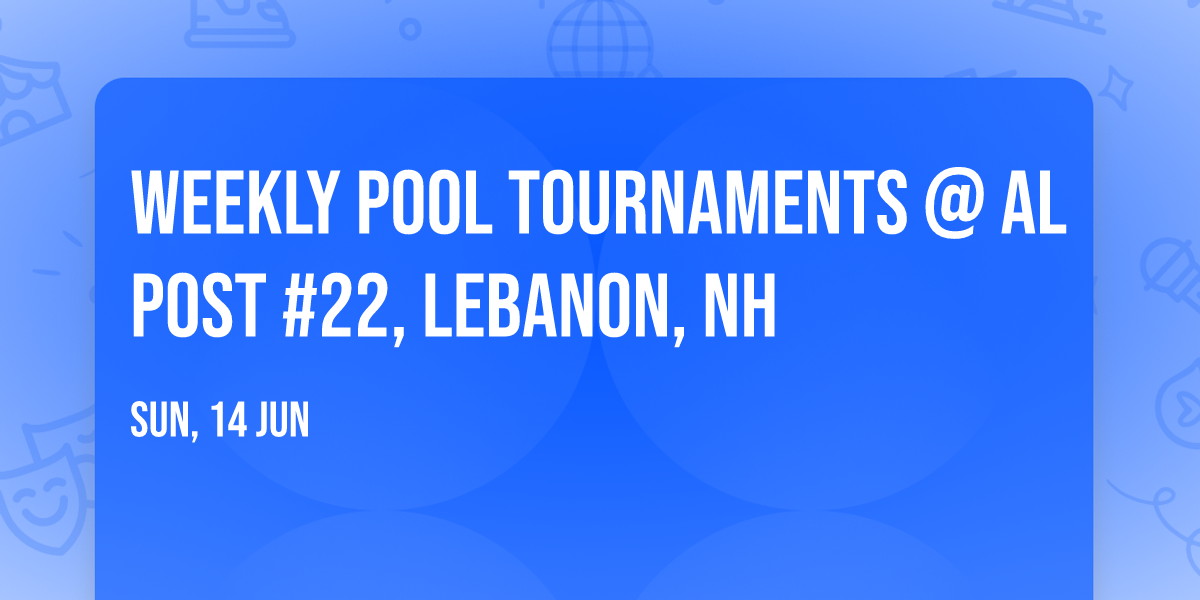 Weekly Pool Tournaments @ AL Post #22, Lebanon, NH