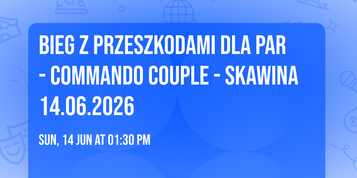 Bieg z przeszkodami dla par - Commando Couple - Skawina 14.06.2026