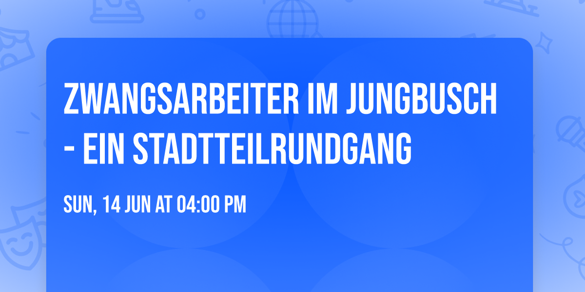 Zwangsarbeiter im Jungbusch - ein Stadtteilrundgang