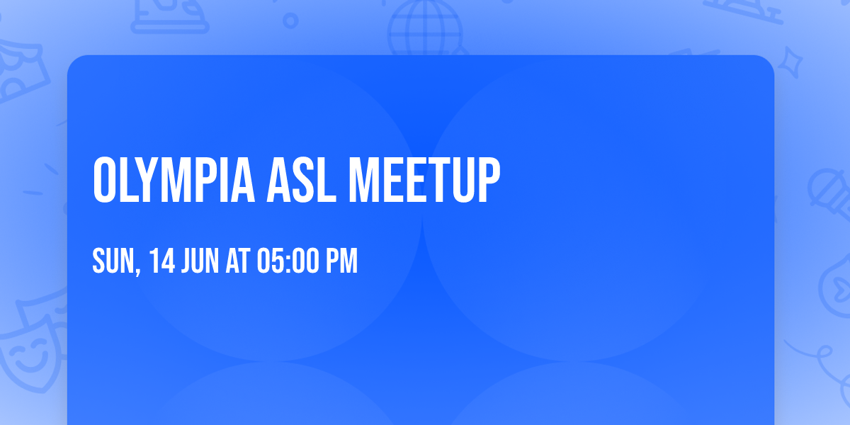 Olympia ASL Meetup