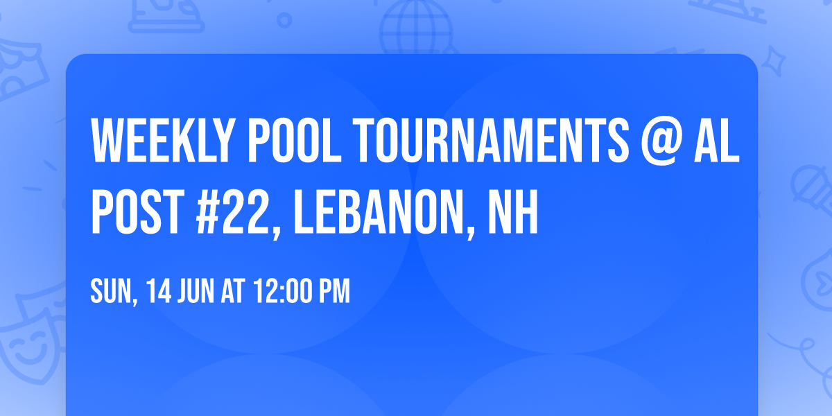 Weekly Pool Tournaments @ AL Post #22, Lebanon, NH