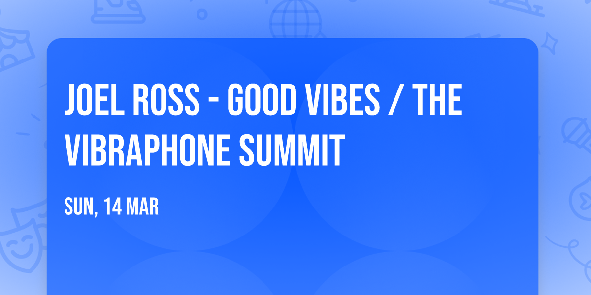 Joel Ross - Good Vibes \/ The Vibraphone Summit