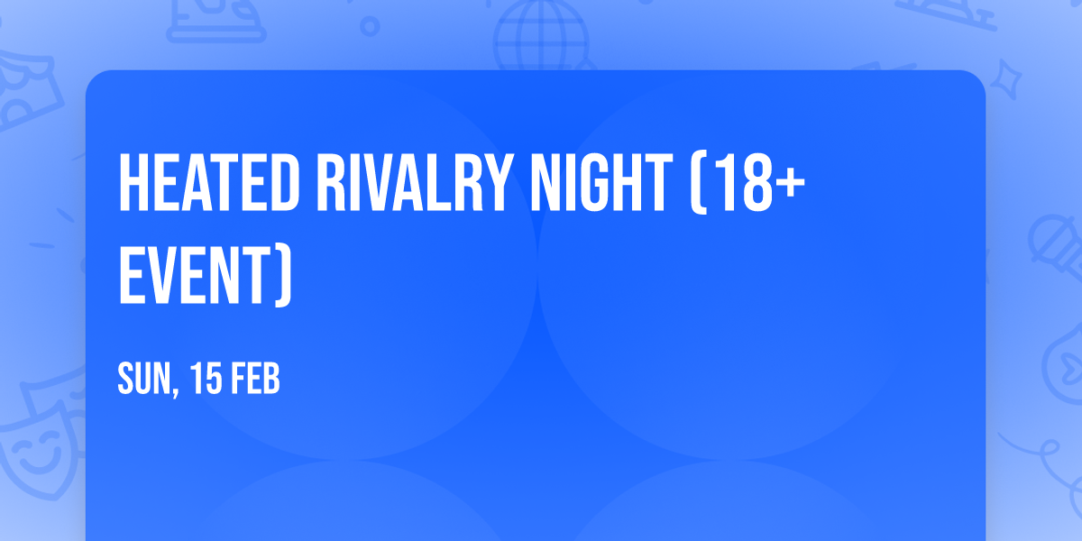 Heated Rivalry Night (18+ Event)