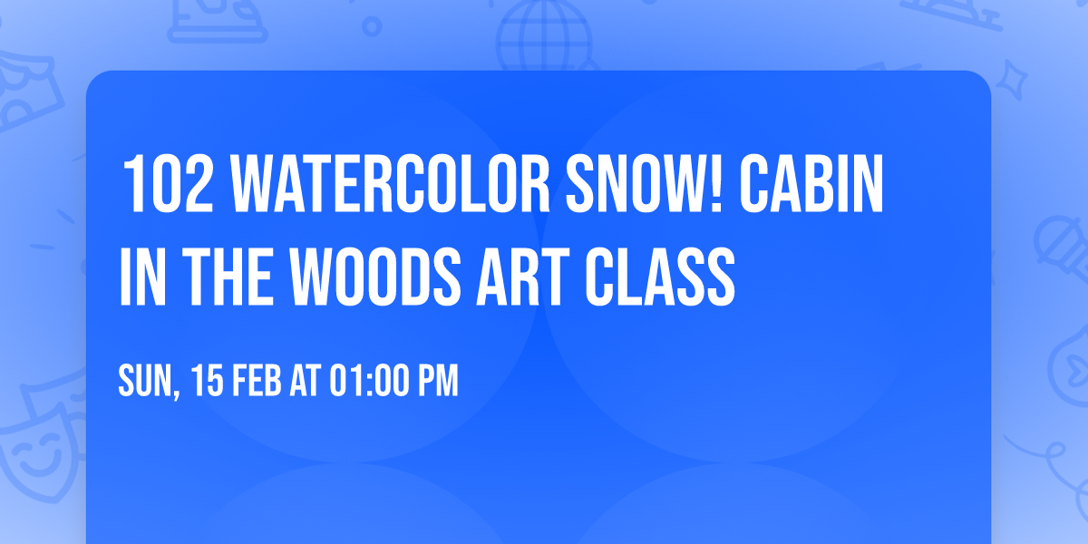 102 Watercolor Snow! Cabin in the Woods Art Class