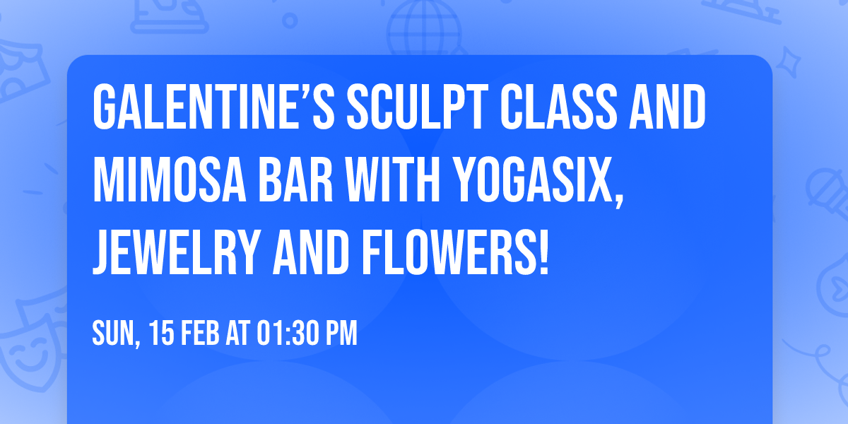 Galentine\u2019s Sculpt Class and Mimosa Bar with YogaSix, Jewelry and Flowers!