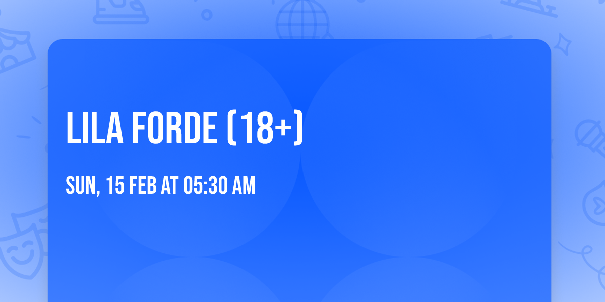 Lila Forde (18+)