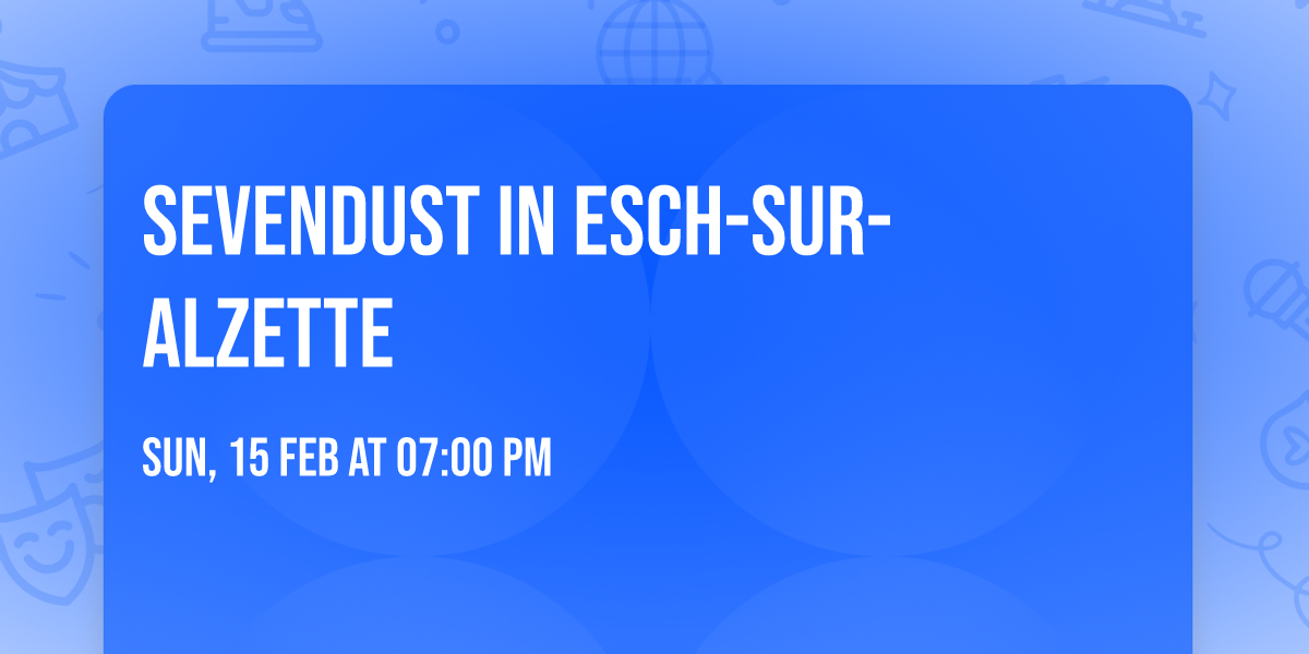 Sevendust in Esch-sur-alzette