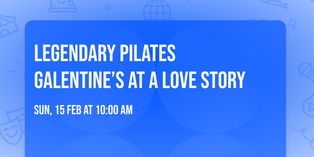 Legendary Pilates Galentine\u2019s at A Love Story