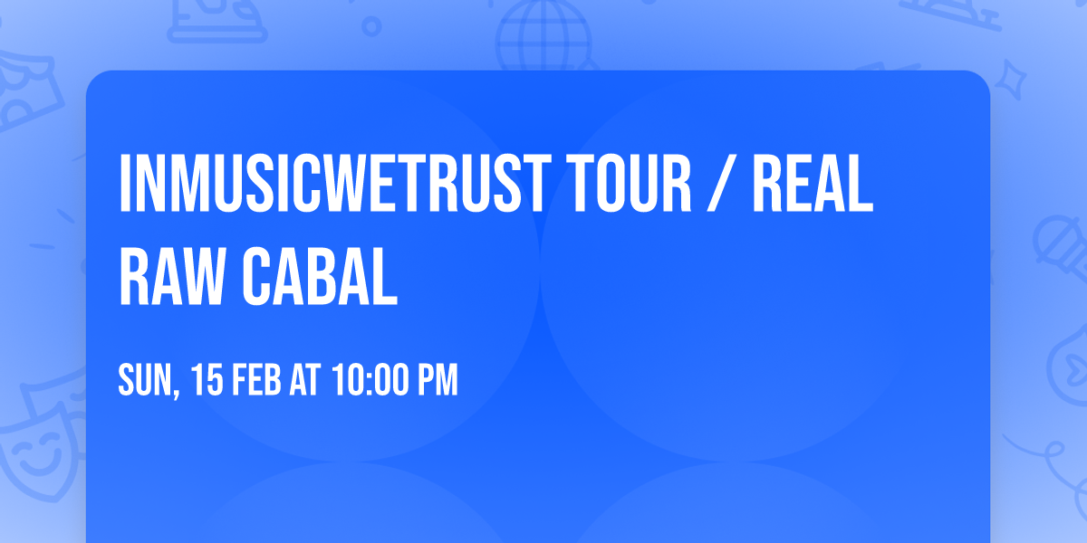 InMusicWeTrust Tour \/ Real Raw Cabal