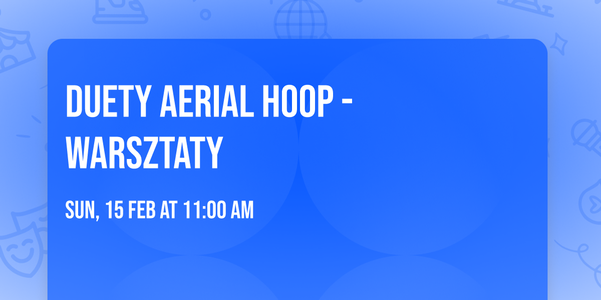 Duety Aerial Hoop - Warsztaty