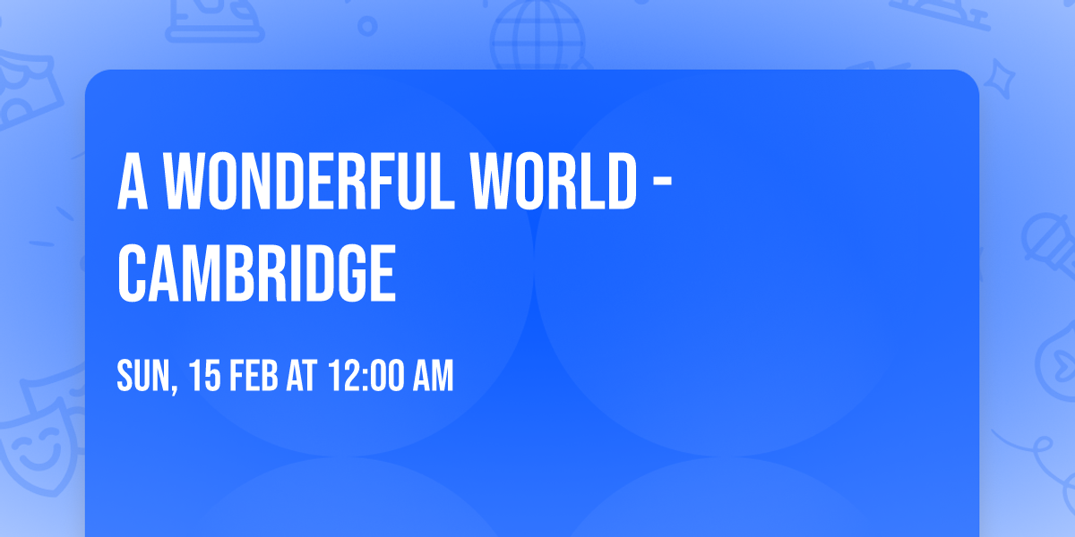 A Wonderful World - Cambridge