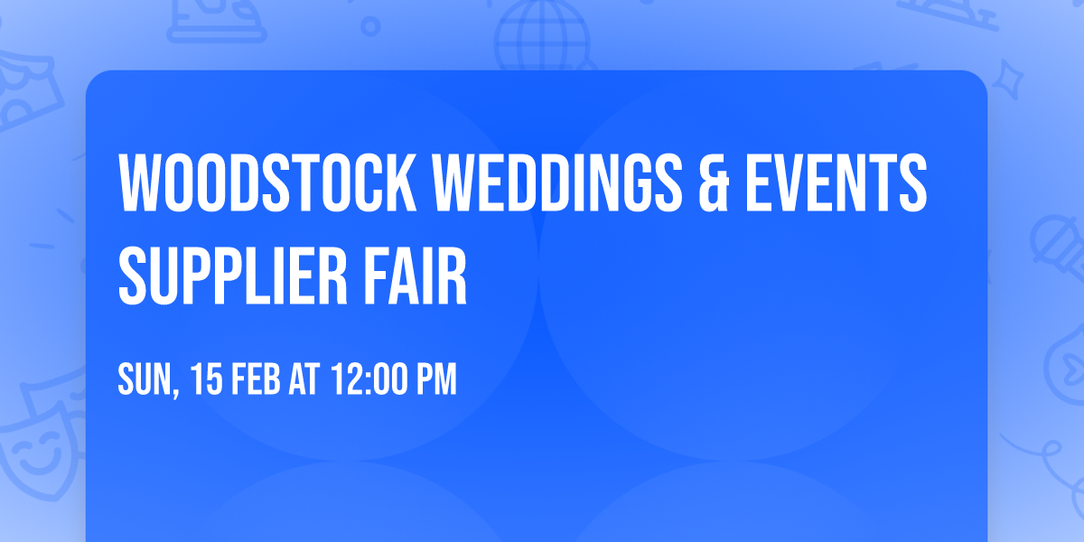Woodstock Weddings & Events Supplier Fair