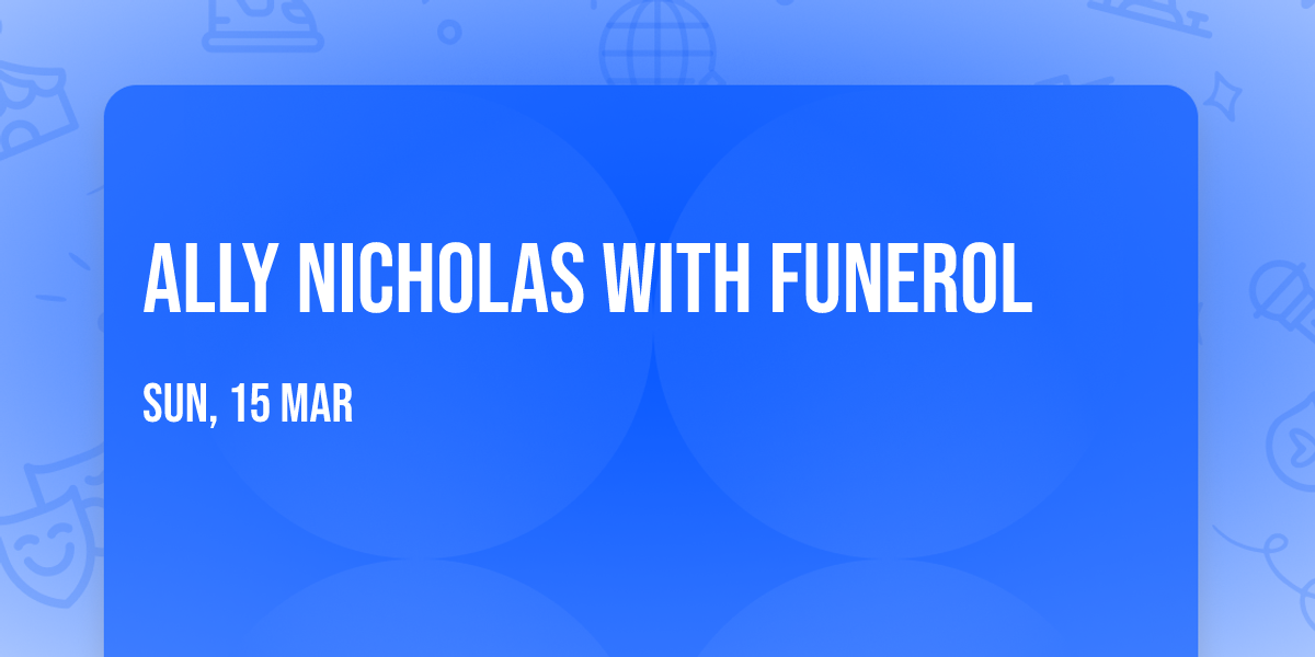 Ally Nicholas with Funerol