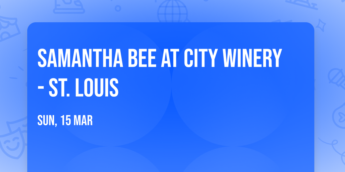Samantha Bee at City Winery - St. Louis