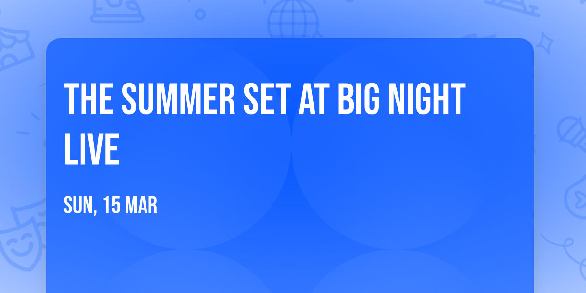 The Summer Set at Big Night Live