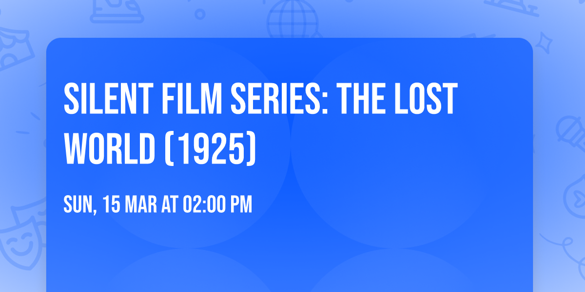 Silent Film Series: The Lost World (1925)