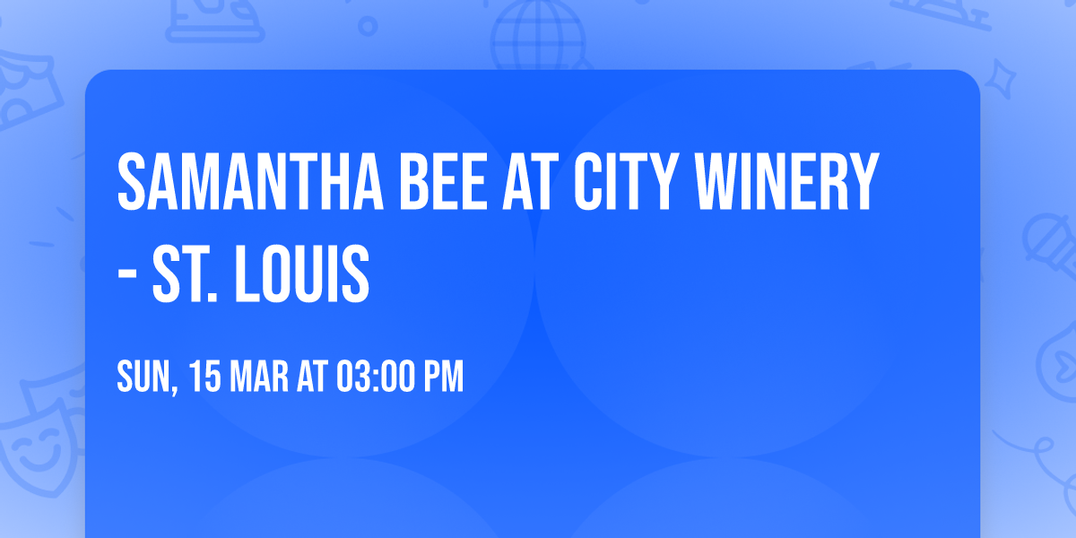 Samantha Bee at City Winery - St. Louis