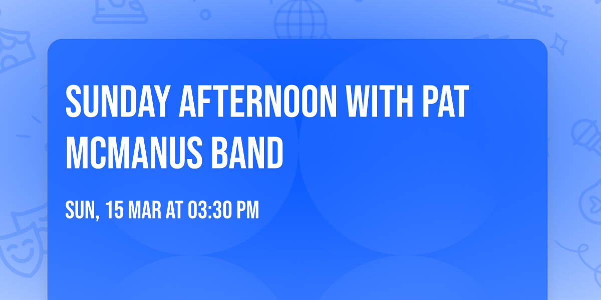 Sunday afternoon with Pat McManus Band 