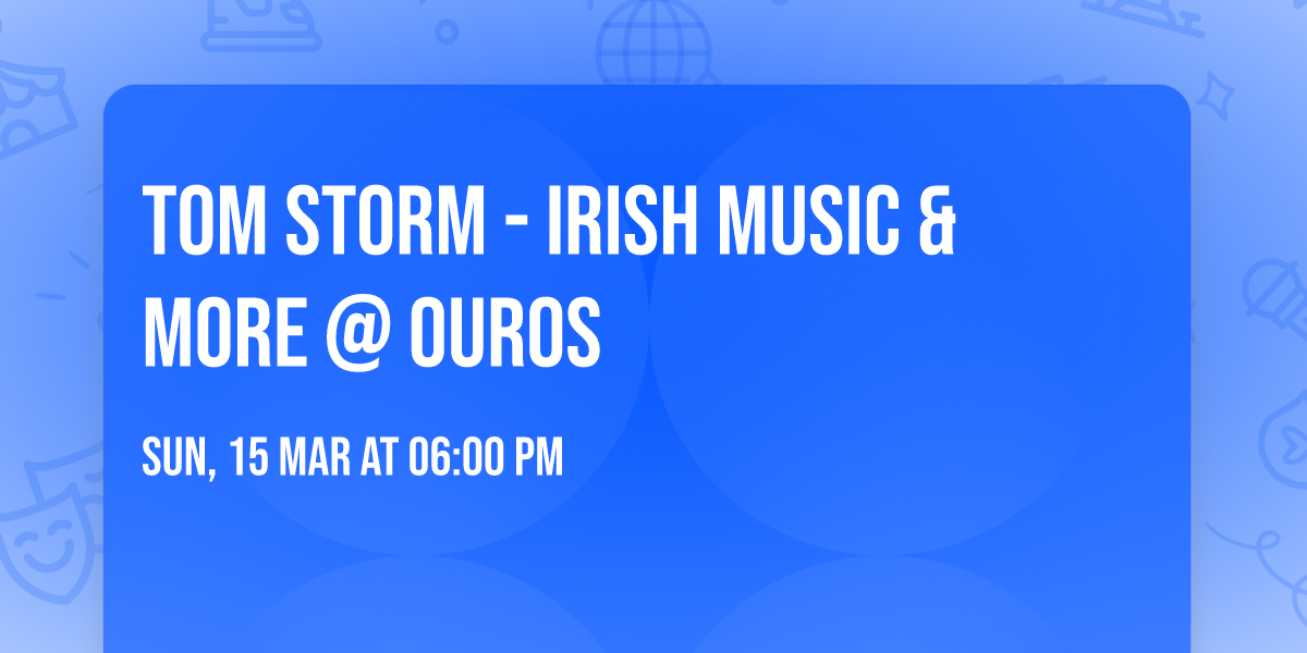 Tom Storm - Irish Music & more @ Ouros